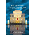 Mark Your Territory: Navigating Trademarks in the Modern Marketplace