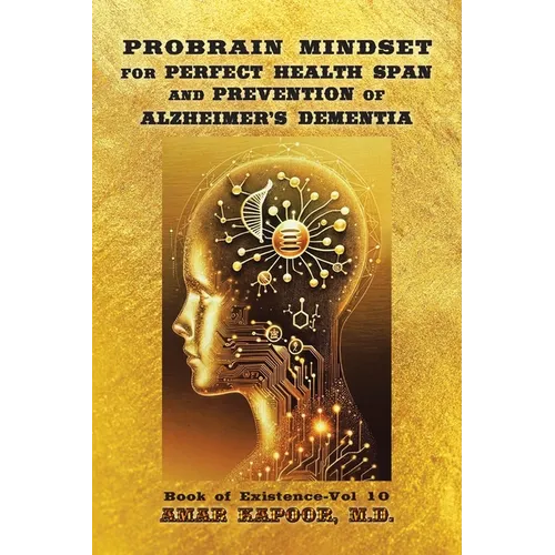 PROBRAIN MINDSET for PERFECT HEALTH SPAN and PREVENTION OF ALZHEIMER'S DEMENTIA