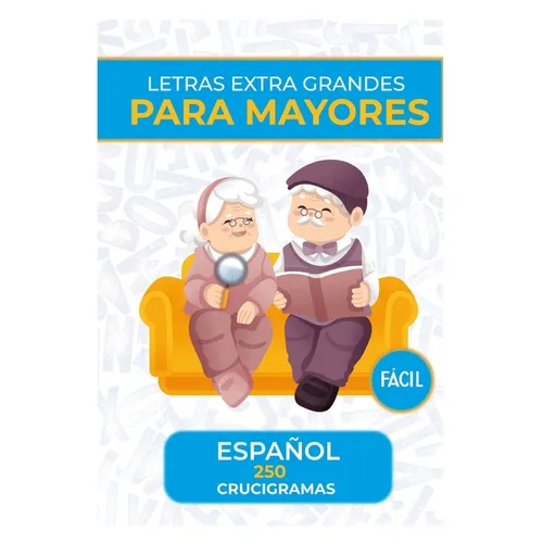 250 Crucigramas En Español Para Adultos: Entretenimiento Para Adultos Mayores