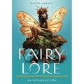 Fairy Lore: Your Plain & Simple Guide to the Mystery of Nature Spirits and Their Magical Realm
