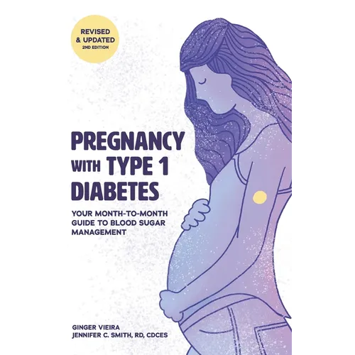 Pregnancy with Type 1 Diabetes: Your Month-to-Month Guide to Blood Sugar Management