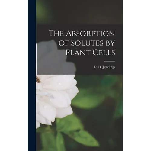 The Absorption of Solutes by Plant Cells