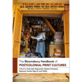 The Bloomsbury Handbook of Postcolonial Print Cultures