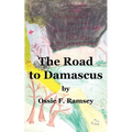The Road to Damascus: Saul Changed to Paul on the Road to Damascus