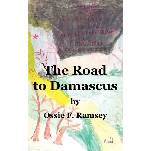 The Road to Damascus: Saul Changed to Paul on the Road to Damascus