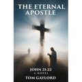 The Eternal Apostle: John 21:22