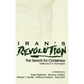 Iran S Revolution: The Search for Consensus
