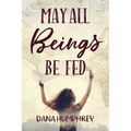 May All Beings Be Fed: Playing with Consciousness