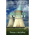 Radical by Nature: The Green Assault on Liberty, Property, and Prosperity