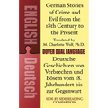 German Stories of Crime and Evil from the 18th Century to the Present / Deutsche Geschichten Von Verbrechen Und Bösem Vom 18. Jahrhundert Bis Zur Gege
