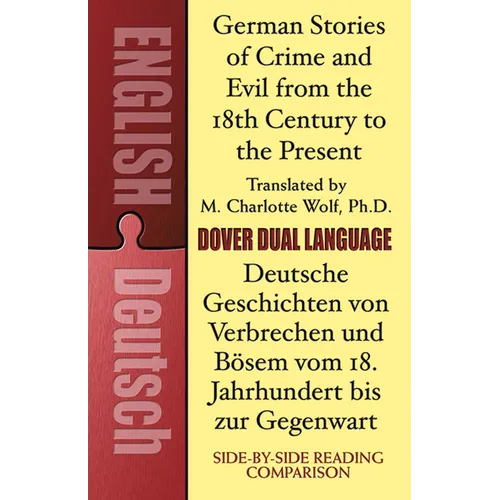 German Stories of Crime and Evil from the 18th Century to the Present / Deutsche Geschichten Von Verbrechen Und Bösem Vom 18. Jahrhundert Bis Zur Gege