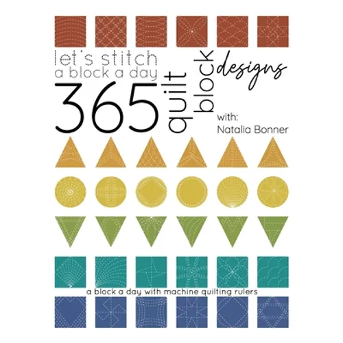 Let's Stitch a Block a Day - 365 Quilt Block Designs: A Block A Day With Machine Quilting Rulers
