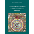 Ancient and Modern World View - Rudolf Steiner's Criticism of Astrology