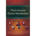 Post-mortem Divine Retribution: A Study in the Hebrew Bible and Select Second Temple Jewish Literature Compared with Aspects of Divine Retribution in