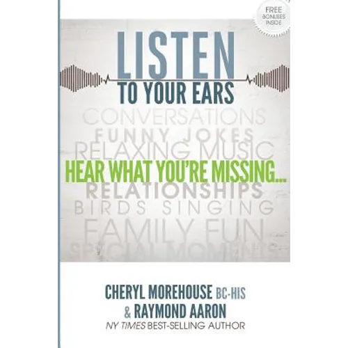 Listen To Your Ears: Hear what You're Missing