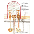 A Twist of Hope: Rhymes of Healing, Caring, and Love
