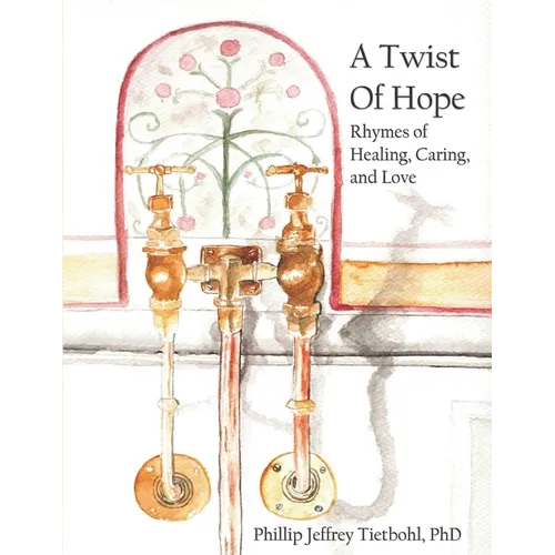 A Twist of Hope: Rhymes of Healing, Caring, and Love