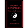 Love, Death & Paranoia: Asian Misadventures