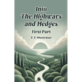 Into the Highways and Hedges FIRST PART