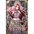 Ten Ways to Get Dumped by a Tyrant: Volume IV (Light Novel)