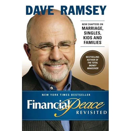 Financial Peace Revisited: New Chapters on Marriage, Singles, Kids and Families
