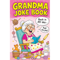 Grandma Joke Book: Funny Gift for Women and the Perfect Birthday or Christmas Present Full of Humor, Comedy and Family Fun