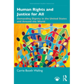 Human Rights and Justice for All: Demanding Dignity in the United States and Around the World