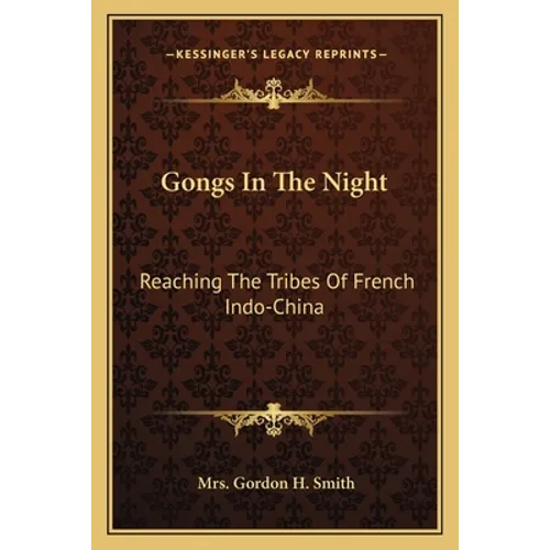 Gongs In The Night: Reaching The Tribes Of French Indo-China