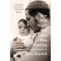 There Was Night and There Was Morning: A Memoir of Trauma and Redemption
