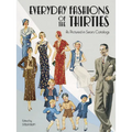 Everyday Fashions of the Thirties as Pictured in Sears Catalogs
