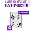 A Simple and Direct Guide to Jazz Improvisation