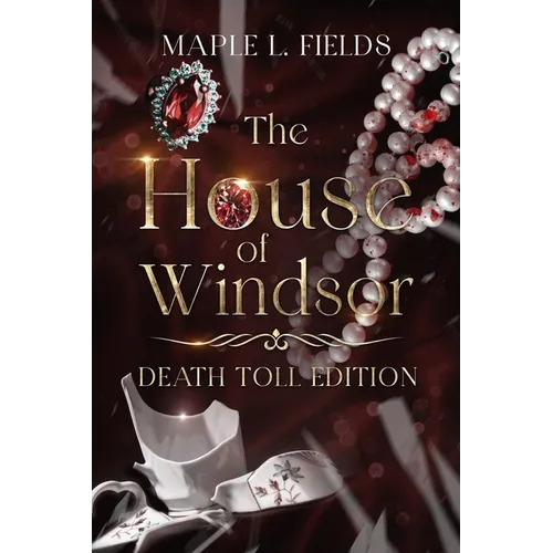 The House of Windsor: Death Toll Editon: A Cold Case History of the Crown
