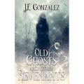 Old Ghosts and Other Revenants