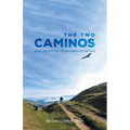 The Two Caminos: Magic and Mystery on the Camino de Santiago
