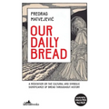 Our Daily Bread: Its Cultural and Religious Significance throughout History