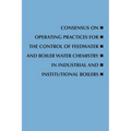 Consensus on Operating Practices for the Control of Feedwater and Boiler Water Chemistry in Industrial and Institutional Boilers