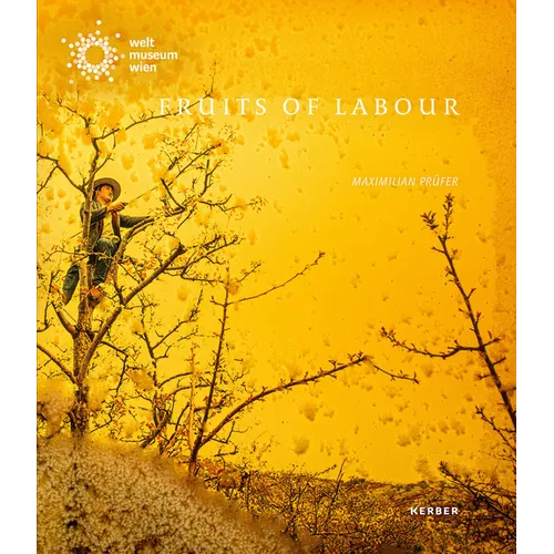 Maximilian Prüfer: Fruits of Labor