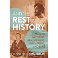And the Rest Is History: Tales of Hostages, Arms Dealers, Dirty Tricks, and Spies