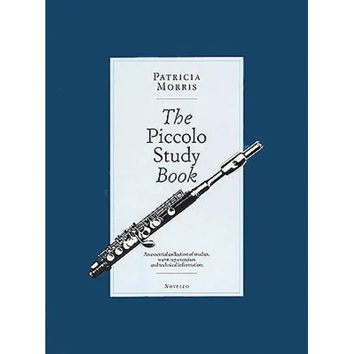 Patricia Morris the Piccolo Study Book Essential Studies and Warm-Up Exercises for Piccolo Players Music Sales America Sheet Music for Beginners and A