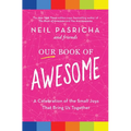Our Book of Awesome: A Celebration of the Small Joys That Bring Us Together