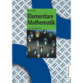 Elementare Mathematik: Vor- Und Aufbaukurs