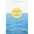 Cathedral of the World: Sailing Notes for a Blue Planet