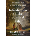 Introduction to the Spiritual Life: Walking the Path of Prayer with Jesus