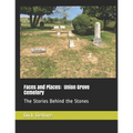 Faces and Places: Union Grove Cemetery: The Stories Behind the Stones