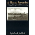 A Place to Remember: Using History to Build Community
