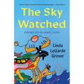 The Sky Watched: Poems of Ojibwe Lives
