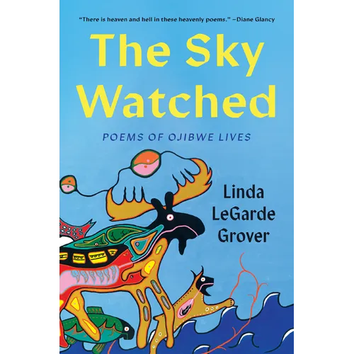 The Sky Watched: Poems of Ojibwe Lives