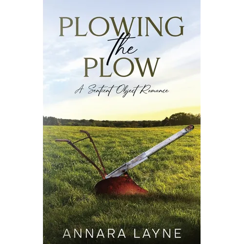 Plowing the Plow: A Sentient Object Romance