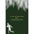 Cure for the Common Killer