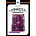 An Analysis of Walter Benjamin's the Work of Art in the Age of Mechanical Reproduction